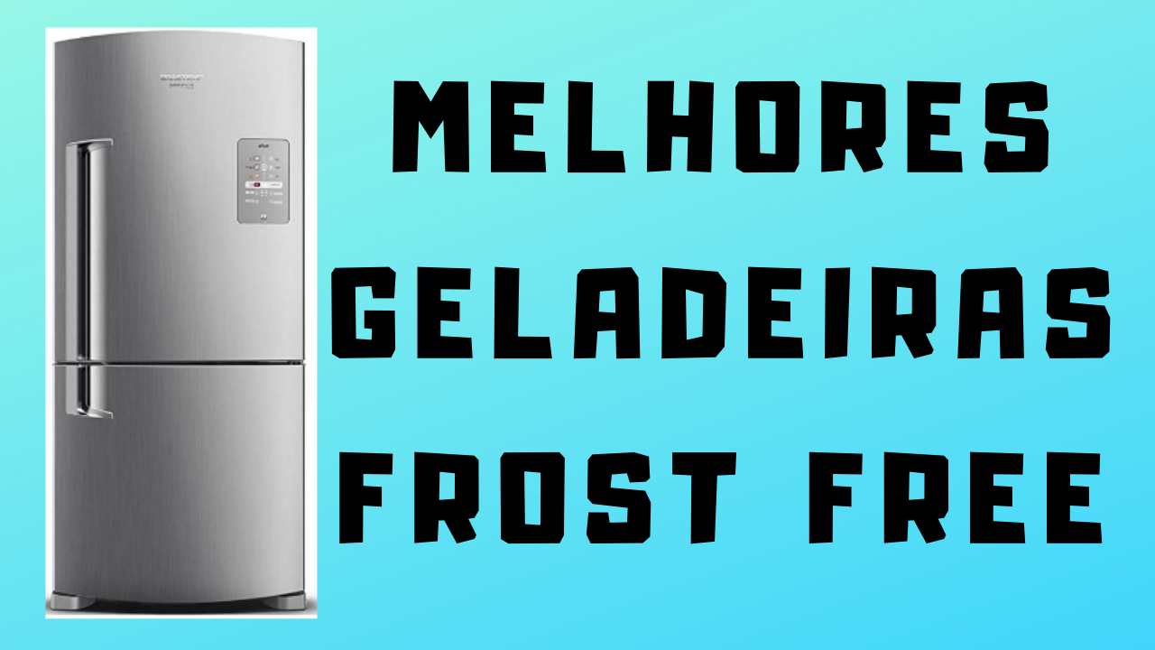 Melhores Geladeiras Frost Free