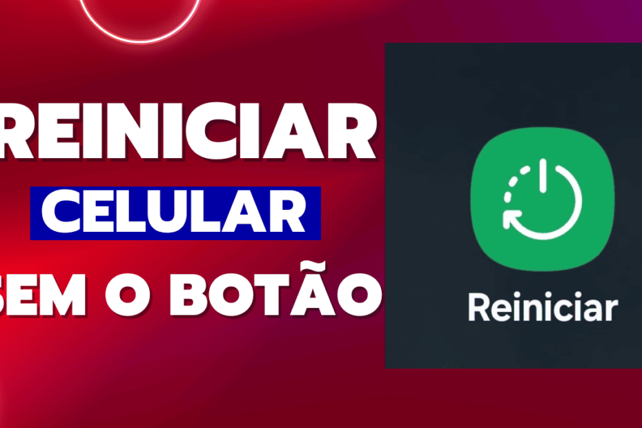 como reiniciar o celular sem o botão de ligar